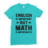 English Is Important But Math Is Importanter Ladies Fitted T-Shirt