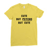Cute But Psycho But Cute Ladies Fitted T-Shirt