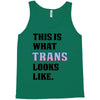 This is What Trans Looks Like Tank Top