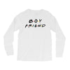 boyfriend friends tv show parody Long Sleeve Shirts