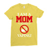 I Am A Mom Against Vaping Ladies Fitted T-Shirt