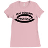may contain prosecco Ladies Fitted T-Shirt