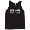 hike more worry less Tank Top