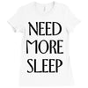 need more sleep Ladies Fitted T-Shirt