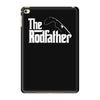 the rodfather! iPad Mini 4