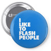 i like to flash people Pin-back button