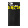 i'm the director iPhone 7 Case