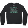 sorry this girl taken Crewneck Sweatshirt