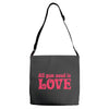 all you need is love Adjustable Strap Totes