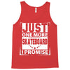 Just One More Skateboard I Promise Tank Top