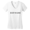 hurt so good Women's V-Neck T-Shirt