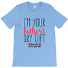 I'm Your Father's Day Gift Mom Says You're Welcome T-Shirt