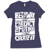 The Best Way to Predict the Future Is To Create It Ladies Fitted T-Shirt