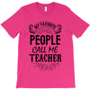 My Favorite People Call Me Teacher T-Shirt