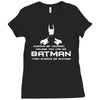 always be yourself, unless you can be batman funny Ladies Fitted T-Shirt