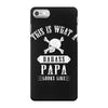 This Is What A Bad Ass Papa Looks Like iPhone 7 Case