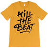 kill the beat T-Shirt