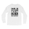 I&rsquo;M not the Step Father I&rsquo;M The Father That STEPPED UP Long Sleeve Shirts