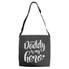 Daddy is my Hero Adjustable Strap Totes