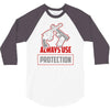 always use protection 3/4 Sleeve Shirt