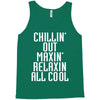 Chillin Out Maxin Relaxin All Cool Tank Top