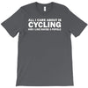 all i care about is cycling and maybe 3 people and food T-Shirt