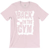 back in the gym T-Shirt