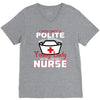 I Was One A Polite Well Mannered Young Lady And Then I Became A Nurse V-Neck Tee