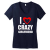 i love my crazy girlfrien Women's V-Neck T-Shirt
