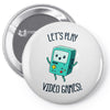 let's play video games Pin-back button