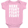 here fishy fishy fishy Baby Onesie