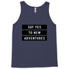 Say Tes to New Adventures Tank Top