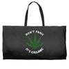 don't panic it's organic   marijuana Weekender Totes