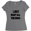 i just want all the dogs Women's Triblend Scoop T-shirt