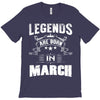 Legends Are Born In March T-Shirt
