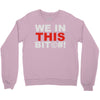 we in this bit&copy;#! Crewneck Sweatshirt