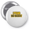 i fear no beer Pin-back button