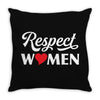 Respect Women Throw Pillow