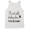 IT'S NOT REALLY DRINKING ALONE Tank Top