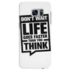 do not wait life goes faster than you think 2 Samsung Galaxy S7 Edge