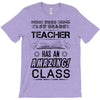 This 1 ST Grade Teacher Has An Amazing! Class T-Shirt