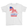 I Have an American Dream Youth Tee