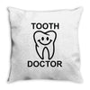 tooth doctor Throw Pillow