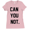 can you not Ladies Fitted T-Shirt