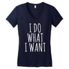 i do what i want Women's V-Neck T-Shirt