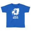 i want to believe Toddler T-shirt