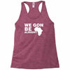 we gon alright Racerback Tank