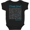 i Found Jesus Baby Bodysuit