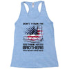 Veteran Don't Thank Me Thank My Brothers Who Never Came Back Racerback Tank