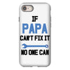 if papa can't fix it no one can iPhone 8
